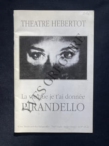 LA VIE QUE JE T'AI DONNEE PIRANDELLO THEATRE HEBERTOT