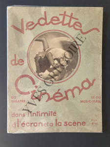 VEDETTES DE CINEMA DU THEATRE ET DU MUSIC-HALL DANS L'INTIMITE A L'ECRAN ET A LA SCENE