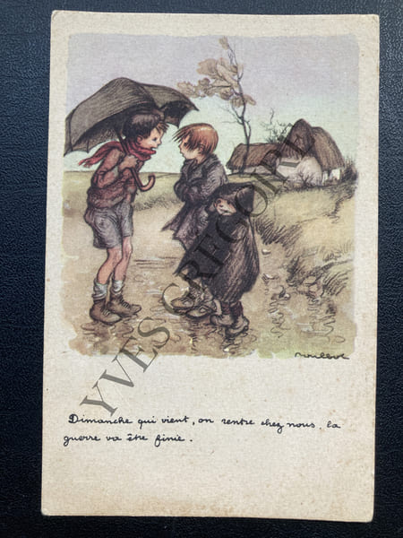 POULBOT "DIMANCHE QUI VIENT, ON RENTRE CHEZ NOUS LA GUERRE VA ETRE FINIE"-CARTE POSTALE. 