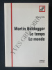 MARTIN HEIDEGGER LE TEMPS LE MONDE. FRANCOIS FEDIER