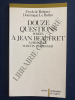 DOUZE QUESTIONS POSEES A JEAN BEAUFRET A PROPOS DE MARTIN HEIDEGGER. ERYCK DE RUBERCY-DOMINIQUE LE BUHAN