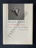 ANTONIN ARTAUD A VILLE-EVRARD PENDANT LA DIREE D'UNE NUIT BLANCHE. ALICE BECKER HO - GERARD RONDEAU