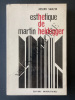 ESTHETIQUE DE MARTIN HEIDEGGER. JOSEPH SADZIK