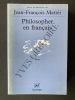 PHILOSOPHER EN FRANCAIS LANGUE DE LA PHILOSOPHIE ET LANGUE NATIONALE. JEAN-FRANCOIS MATTEI