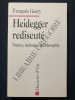 HEIDEGGER REDISCUTE Nature, technique et philosophie. FRANCOIS GUERY