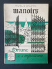 MANOIRS DE FORTUNE ET D'INFORTUNE. MICHEL DE GALZAIN