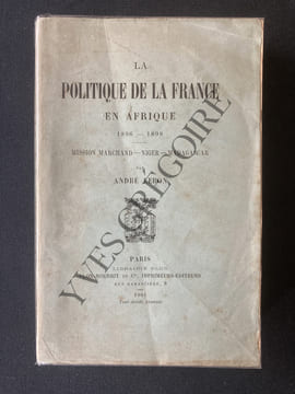 LA POLITIQUE DE LA FRANCE EN AFRIQUE 1896-1898 mission Marchand-Niger-Madagascar. ANDRE LEBON