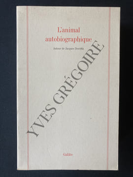 L'ANIMAL AUTOBIOGRAPHIQUE Autour de Jacques Derrida. MARIE-LOUISE MALLET (sous la direction de)