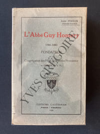 L'ABBE GUY HOMERY 1781-1861 FONDATEUR de la Congrégation des Filles de la Divine Providence de CREHEN (C. d. N.)