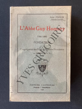 L'ABBE GUY HOMERY 1781-1861 FONDATEUR de la Congrégation des Filles de la Divine Providence de CREHEN (C. d. N.). ABBE PERSON