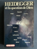 HEIDEGGER ET LA QUESTION DE DIEU. BEAUFRET-FEDIER-LEVINAS-RICOEUR-VILLELA ...