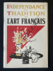 INDEPENDANCE ET TRADITION DE L'ART FRANCAIS. 