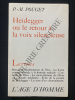 HEIDEGGER OU LE RETOUR A LA VOIX SILENCIEUSE. PIERRE MARIE POUGET