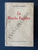 LA MARCHE FUNEBRE. CLAUDE FARRERE