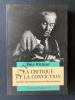 LA CRITIQUE ET LA CONVICTION Entretien avec François Azouvi et Marc de Launay. PAUL RICOEUR