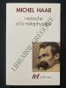 NIETZSCHE ET LA METAPHYSIQUE. MICHEL HAAR