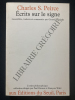 ECRITS SUR LE SIGNE. CHARLES S. PEIRCE-GERARD DELEDALLE (rassemblés, traduits et commentés par)