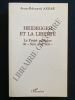 HEIDEGGER ET LA LIBERTE Le Projet politique de "Sein und Zeit". JEAN-EDOUARD ANDRE