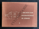 L'ARCHITECTURE INTERNATIONALE DE DEMAIN nouvelles constructions-Meilleures habitations-Villas, maisons de week-end et logis de vacances-Construits ...