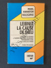 LEIBNIZ LA CAUSE DE DIEU-SUR L'ORIGINE RADICALE DES CHOSES (1697). PIERRE-YVES BOURDIL