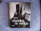 Citadelles du vertige. Roquebert Michel  Soula Christian