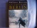 La chute de Berlin. Antony Beevor