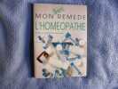 Mon remède l'homéopathie. Dr Garillon