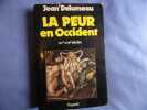 Le peur de l'Occident XIV°-XVIII° siècles. Jean Delumeau