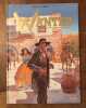 Wanted L'intégrale Volume 1 4 Tomes : Tom 1 Les Frères Bull - Tome 2 Le Canyon De La Muerte - Tome 3 Le Schérif De La Ville Sans Loi - Tome 4 L'or ...