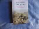 Le voyage en Espagne antologie des voyageurs français et francophones du XVI° eu XIX° siècle. Bartolomé Et Lucile Bennassar