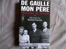 De Gaulle mon père entretiens avec Michel Tauriac. Philippe De Gaulle