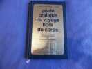 Guide pratique du voyage hiors du corps. Dinning Et Osbiorne Philipps