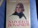 Napoléon Bonaparte. André Castelot