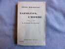 Napoléon l'homme le politique l'orateur d'après sa correspondance et ses oeuvres. Antoine Guillois