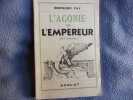 L'agonie de l'empereur. Bernard Fay