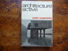 Architecture active. André Wogenscky