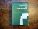 La pratique de l'homéopathie, 5ème édition.  Dr Léon Vannier