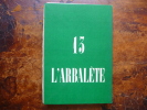 L'arbalète, numéro 13; été 1948.. Antonin Artaud; Federico Garcia Lorca; Violette Leduc; Roger Vitrac; Marc Beigbeder; Louis-René des Forêts; Henri ...