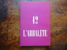 L'arbalète, numéro 12; printemps 1947.. Antonin Artaud; Jean Genet; Marcel Jouhandeau; Jean Tardieu; Boris Vian