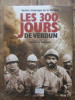 Les 300 jours de Verdun. Service Historique de la Défense / Jean-Pierre Turbergue