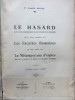 Le Hasard, sa loi et ses conséquences dans les sciences et en philosophie,
suivi d'une esquisse sur les facultés humaines et d'un essai sur la ...