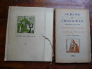 Albums du crocodile; Année 1936, quatrième année ; numéros 1,3,4 et 6 sur 6.. Paul Gonnet / Lucien Michel / Jean Lacassagne