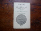 Albums du crocodile; Année 1947. Lyon- choses d'autrefois (II). Charles Guillemain