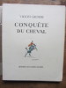 Conquête du cheval. Edition originale numérotée.. Y. Benoist-Gironère