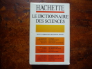 Le dictionnaire des sciences. Lionel Salem (sous la direction); Collectif