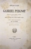 Opuscules de Gabriel Peignot, extraits de divers journaux, revues, recueils littéraires... dont il n’a été fait aucun tirage à part.... PEIGNOT. ...