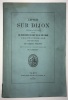 Lettres sur Dijon (écrites en juillet 1831) suivies des observations sur Dijon sous le nom d’Argos et de la lettre d’un dijonnais à un ami.... ...