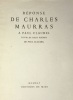 Réponse de Charles Maurras à Paul Claudel suivie de deux poèmes de Paul Claudel.. MAURRAS. Charles.