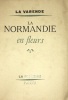 La Normandie en fleurs.. LA VARENDE. Jean de.