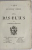 Les Bas-bleus. . BARBEY D'AUREVILLY. Jules.